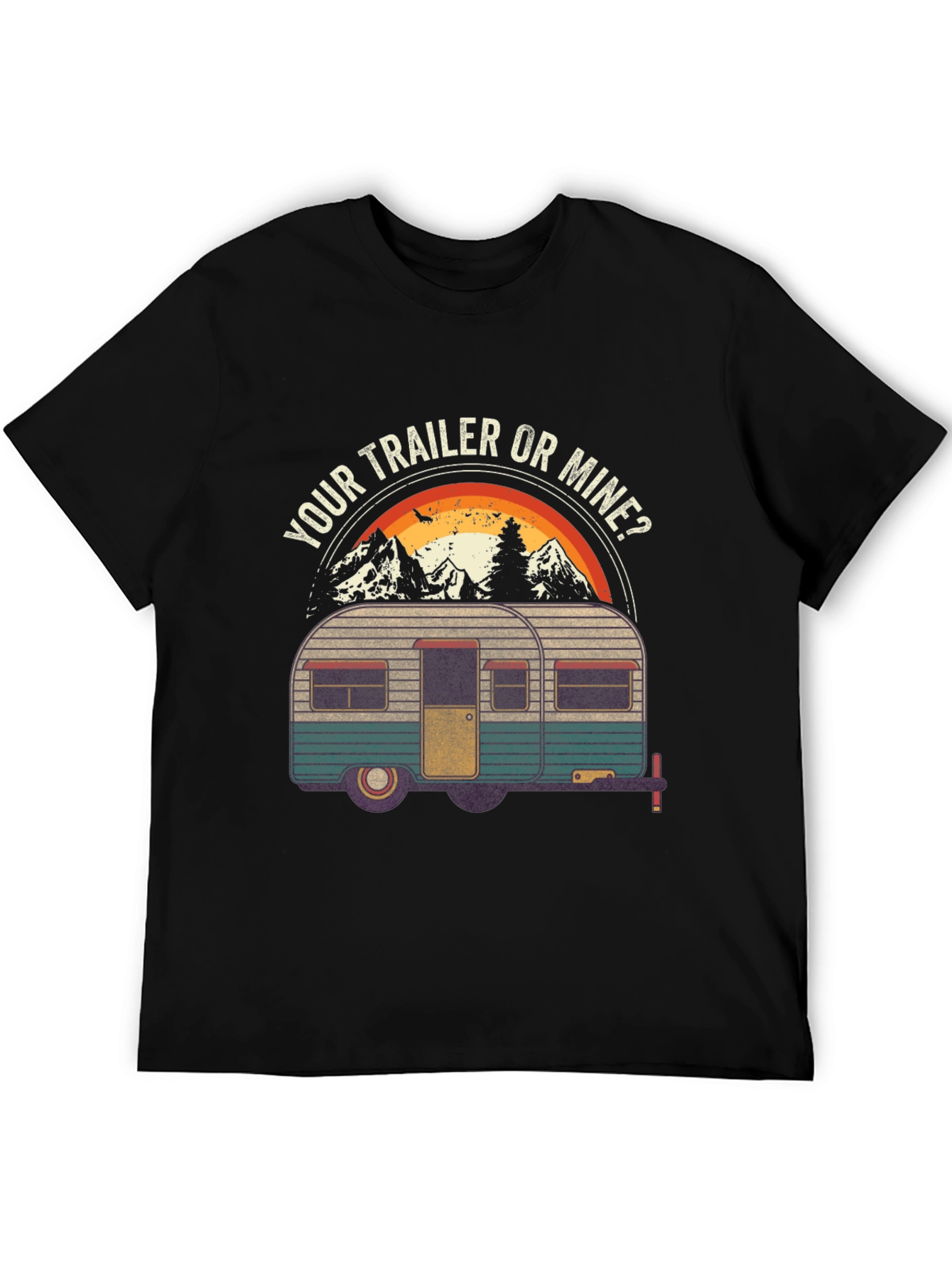 Your Trailer or Mine Camping T-Shirt