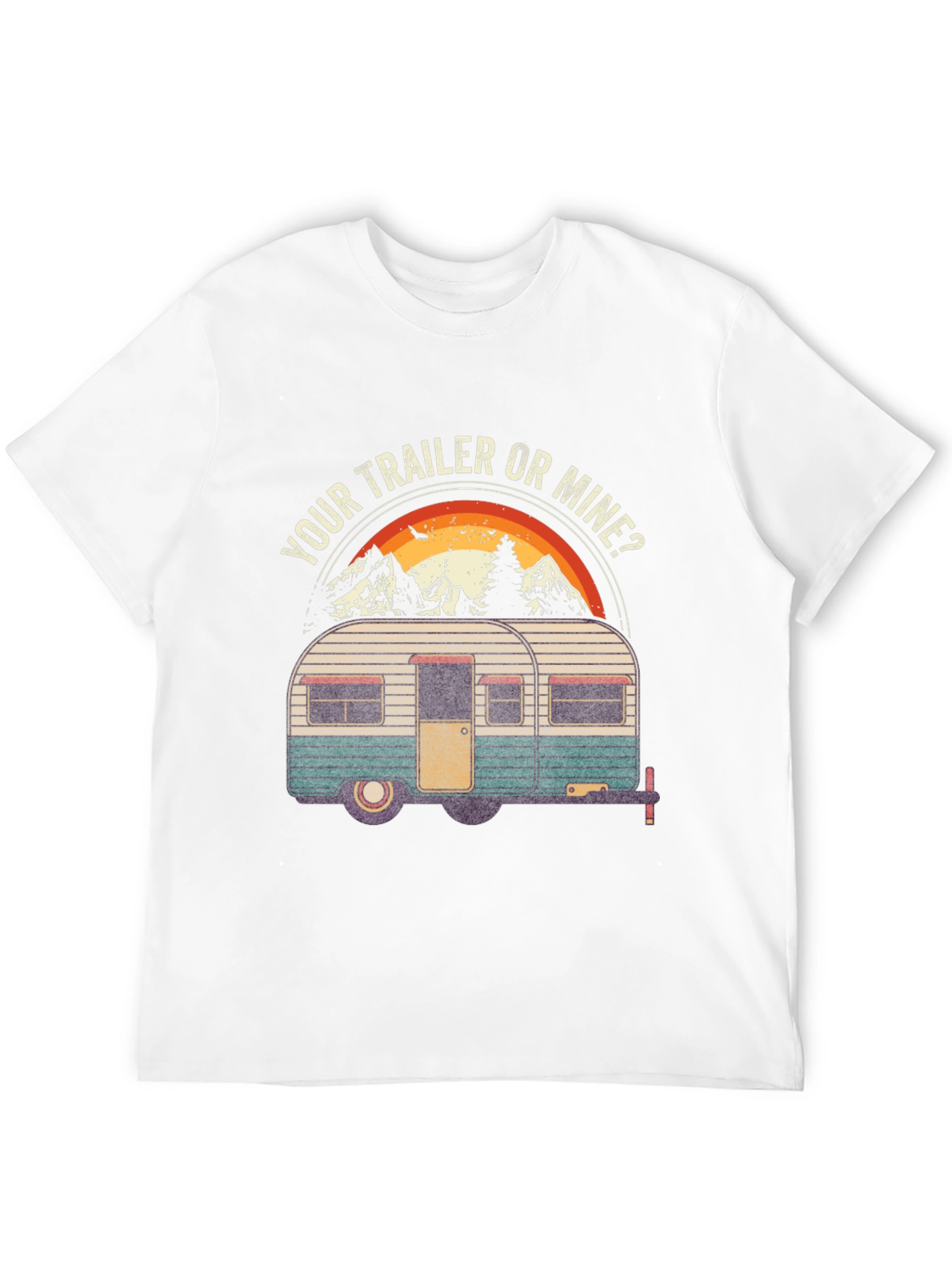 Your Trailer or Mine Camping T-Shirt