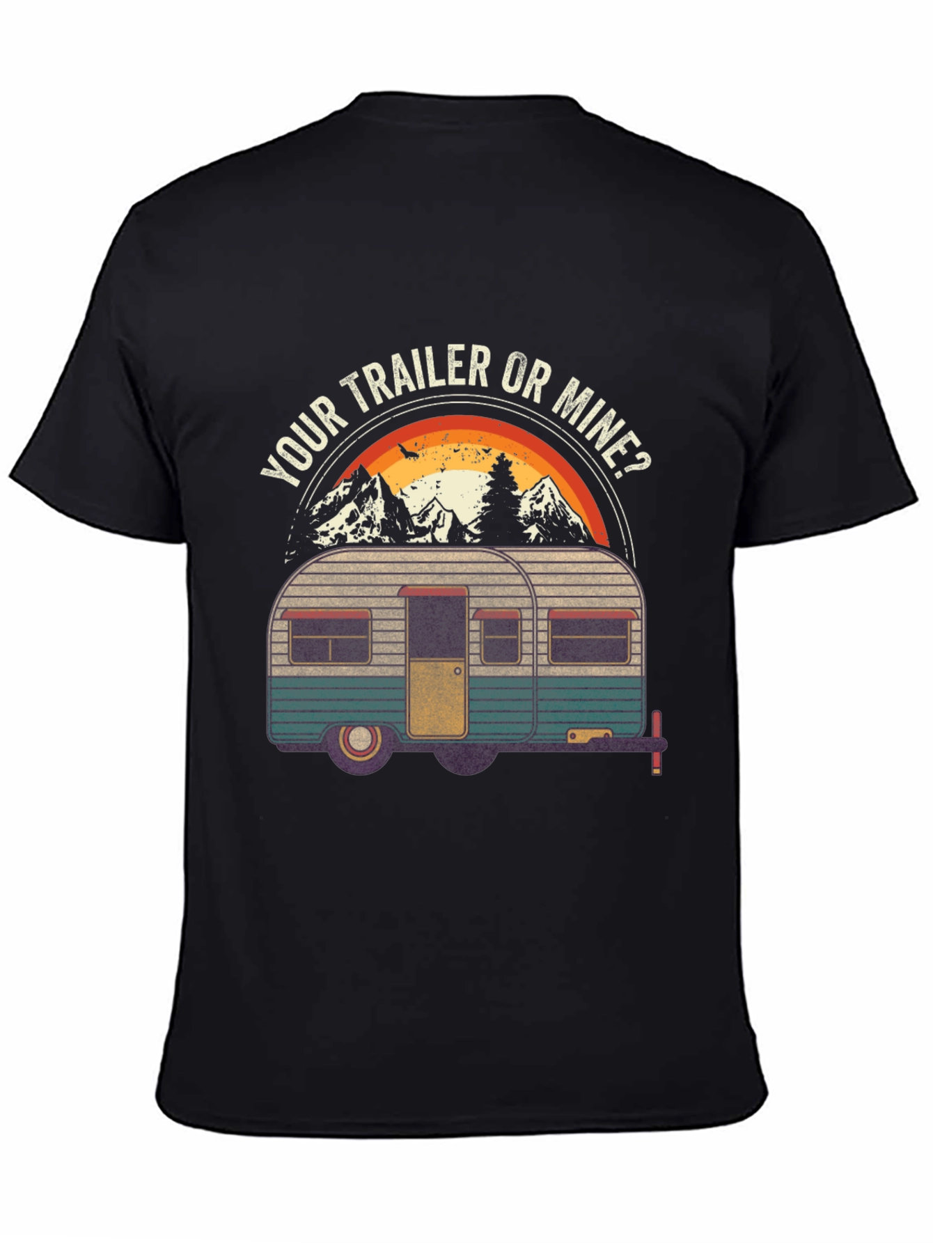 Your Trailer or Mine Camping T-Shirt