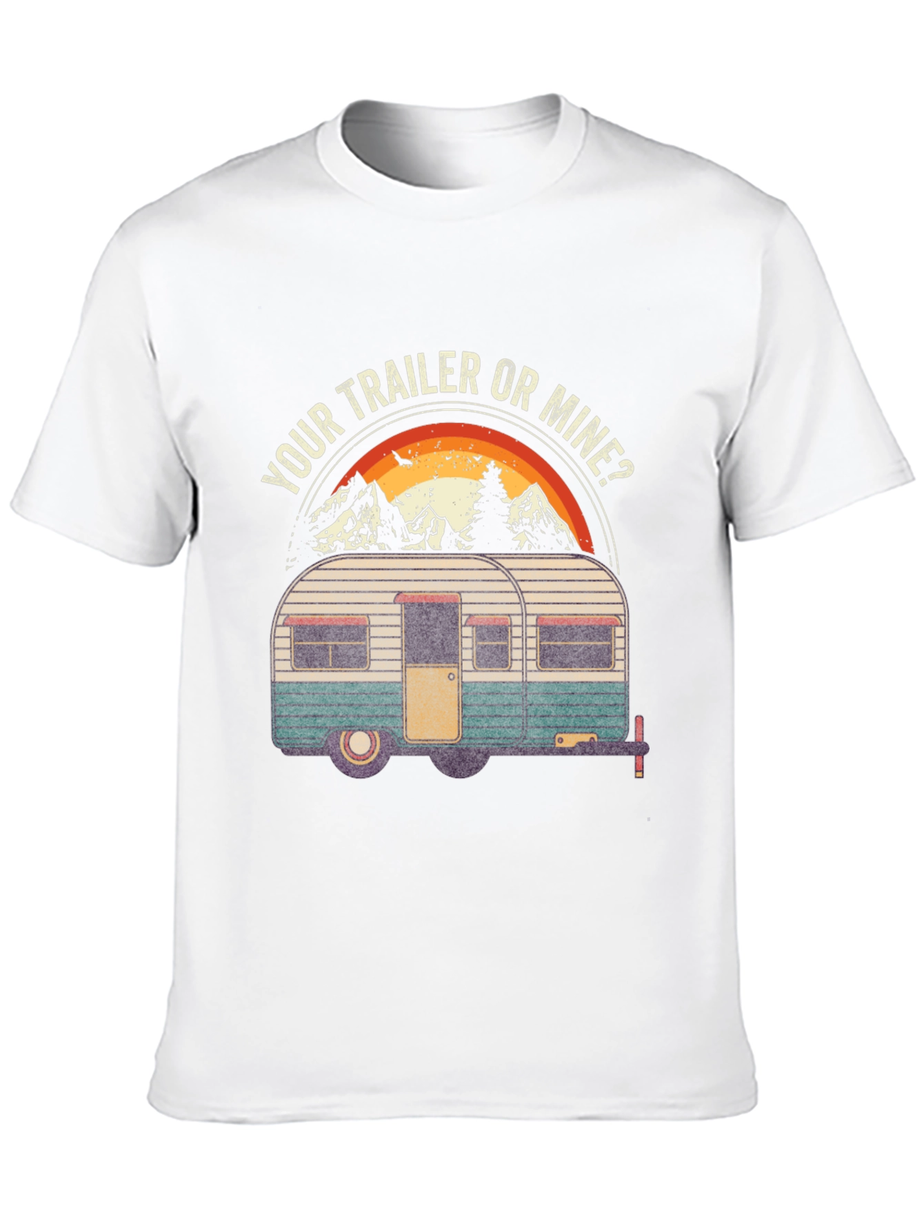 Your Trailer or Mine Camping T-Shirt