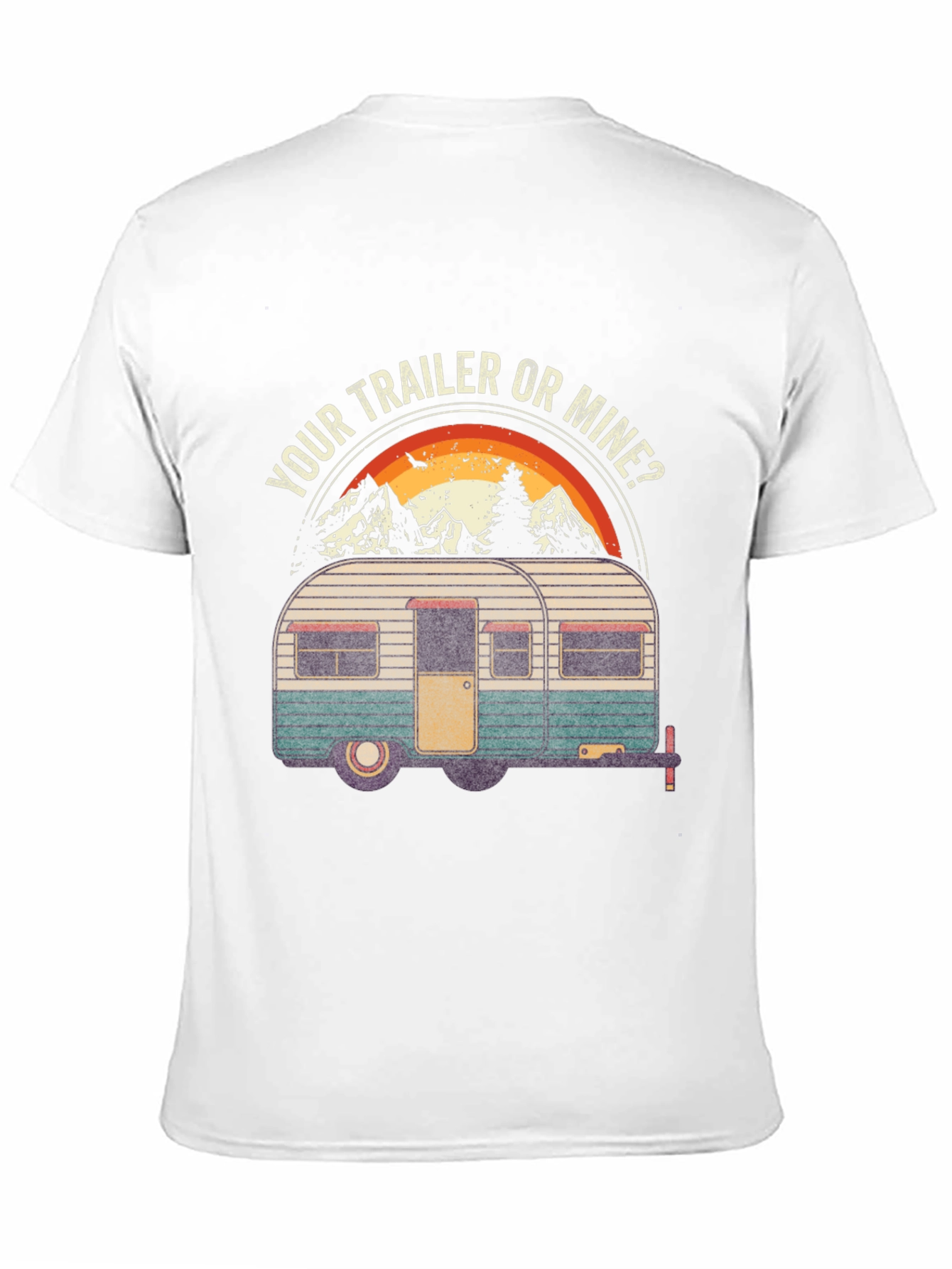 Your Trailer or Mine Camping T-Shirt
