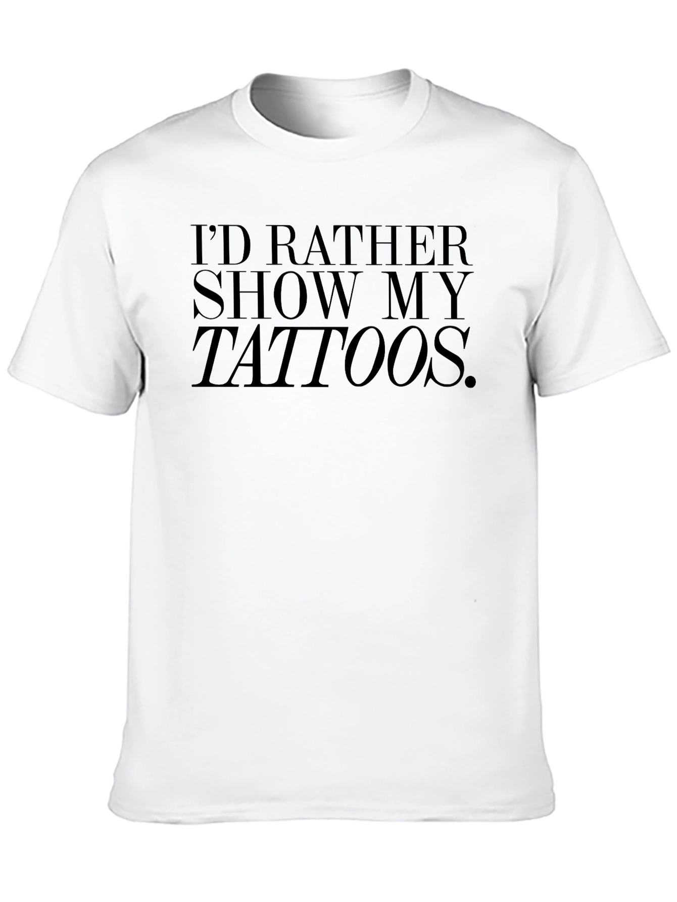 Id Rather Show My Tattoos Graphic Tee - Black