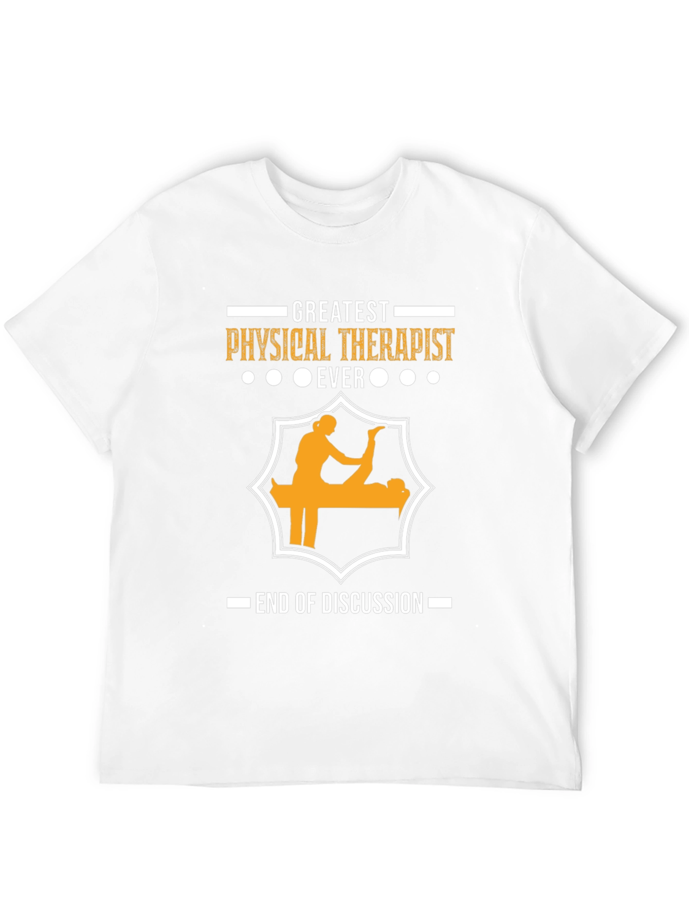 Greatest Physical Therapist Ever T-Shirt