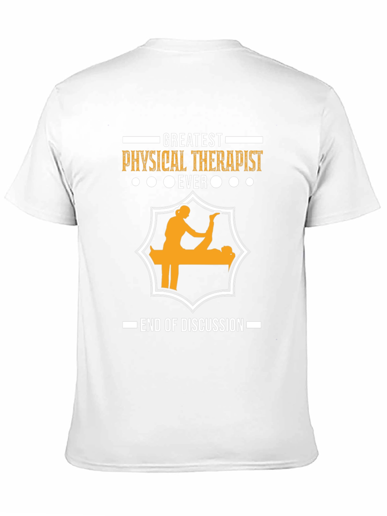 Greatest Physical Therapist Ever T-Shirt