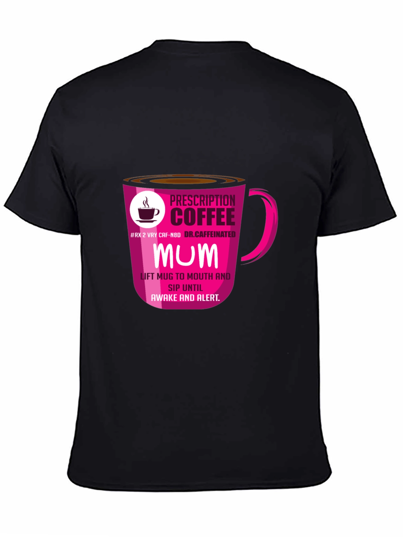 Prescription Coffee MUM T-Shirt