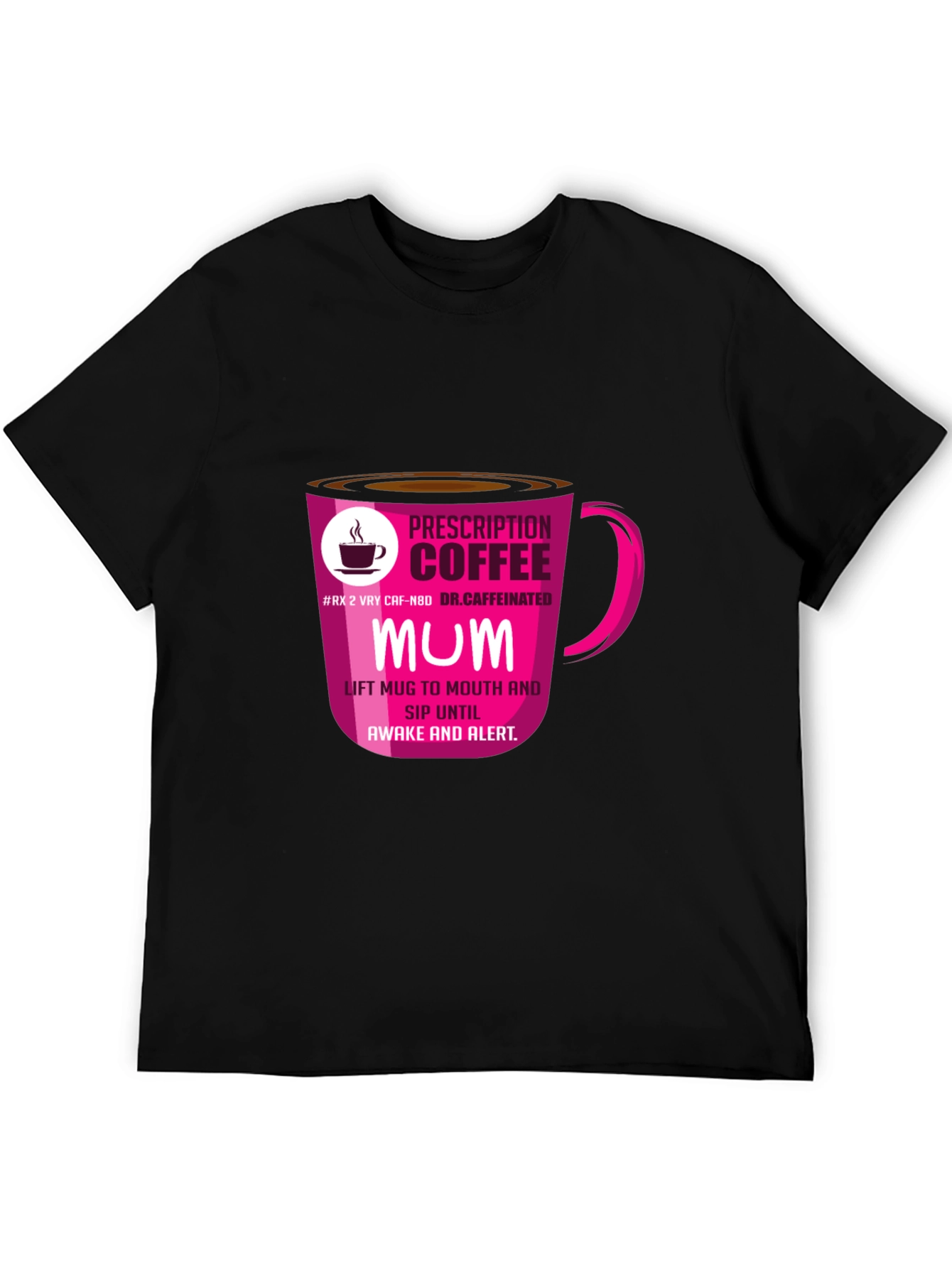 Prescription Coffee MUM T-Shirt