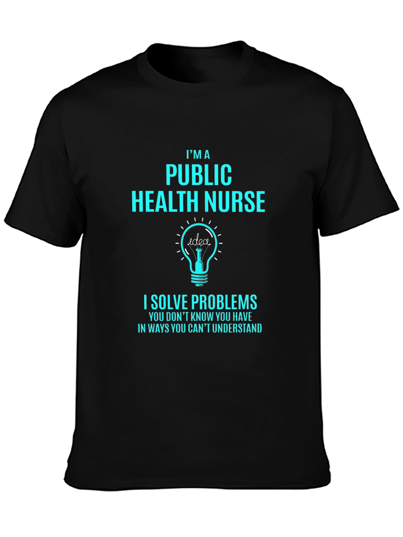 Public Health Nurse T-Shirt - Solve Problems