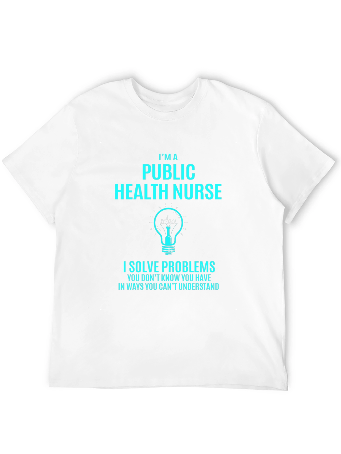 Public Health Nurse T-Shirt - Solve Problems