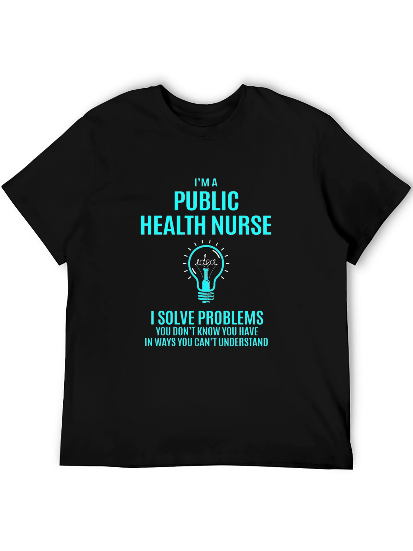 Public Health Nurse T-Shirt - Solve Problems