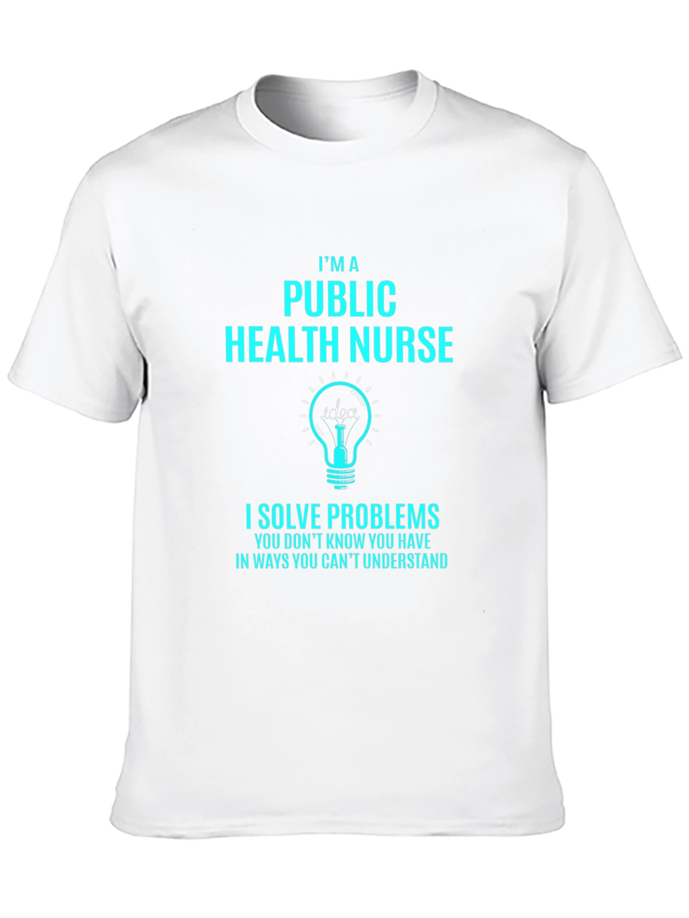 Public Health Nurse T-Shirt - Solve Problems